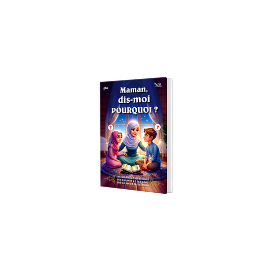 Maman, Dis-moi Pourquoi ? Les Grandes questions des enfants et des ados sur la religion, l’Islam et la foi