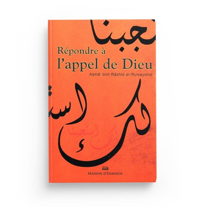 Répondre À L’appel De Dieu – Asma Bint Rashid Ar-Ruwayshid – Edition Maison D’Ennour