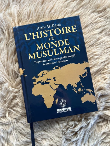 L’histoire du monde musulman -depuis les califes bien-guidés jusqu’à la chute des Ottomans &#8211; Maison D&rsquo;Ennour 