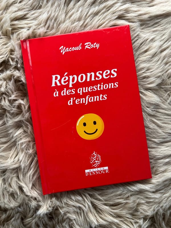 Réponses à des questions d’enfants &#8211; Yacoub Roty Maison d&rsquo;ennour