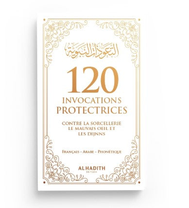 120 Invocations Protectrices contre le Mauvais Œil et les Djinns
