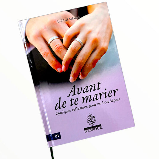 Avant de te marier – Quelques réflexions pour un bon départ - Alfaki Sakinah - Editions Ennour