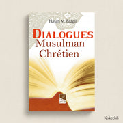 Dialogues Musulman Chrétien – Hasan M. Baagil | Éditions Al-Hadith