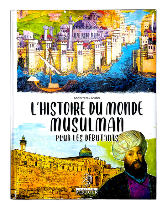L'histoire du monde musulman pour les débutants