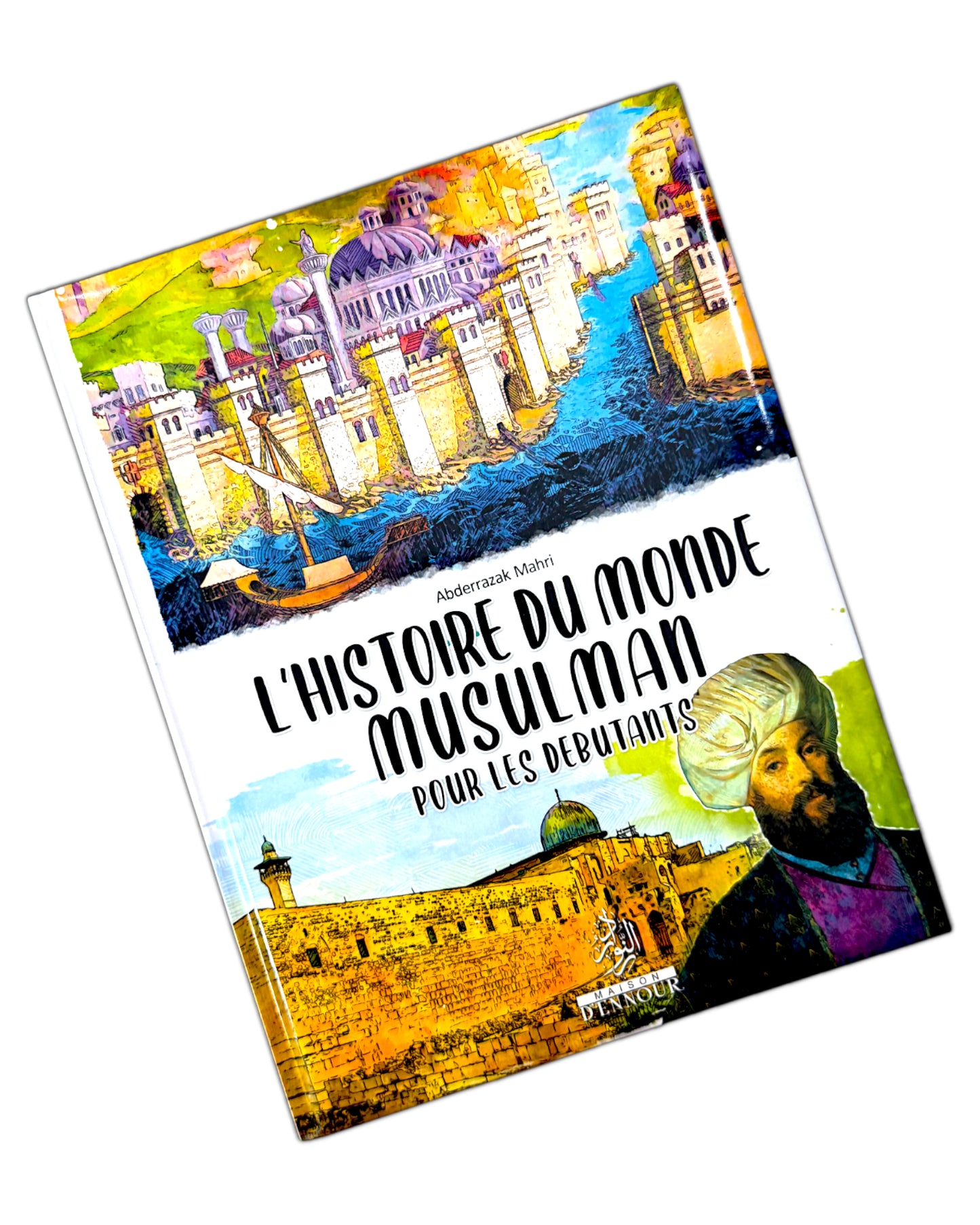 L'histoire du monde musulman pour les débutants