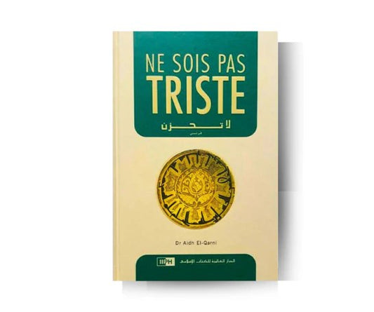 Ne sois pas triste – Dr Aidh Al-Qarni – Édition IIPH