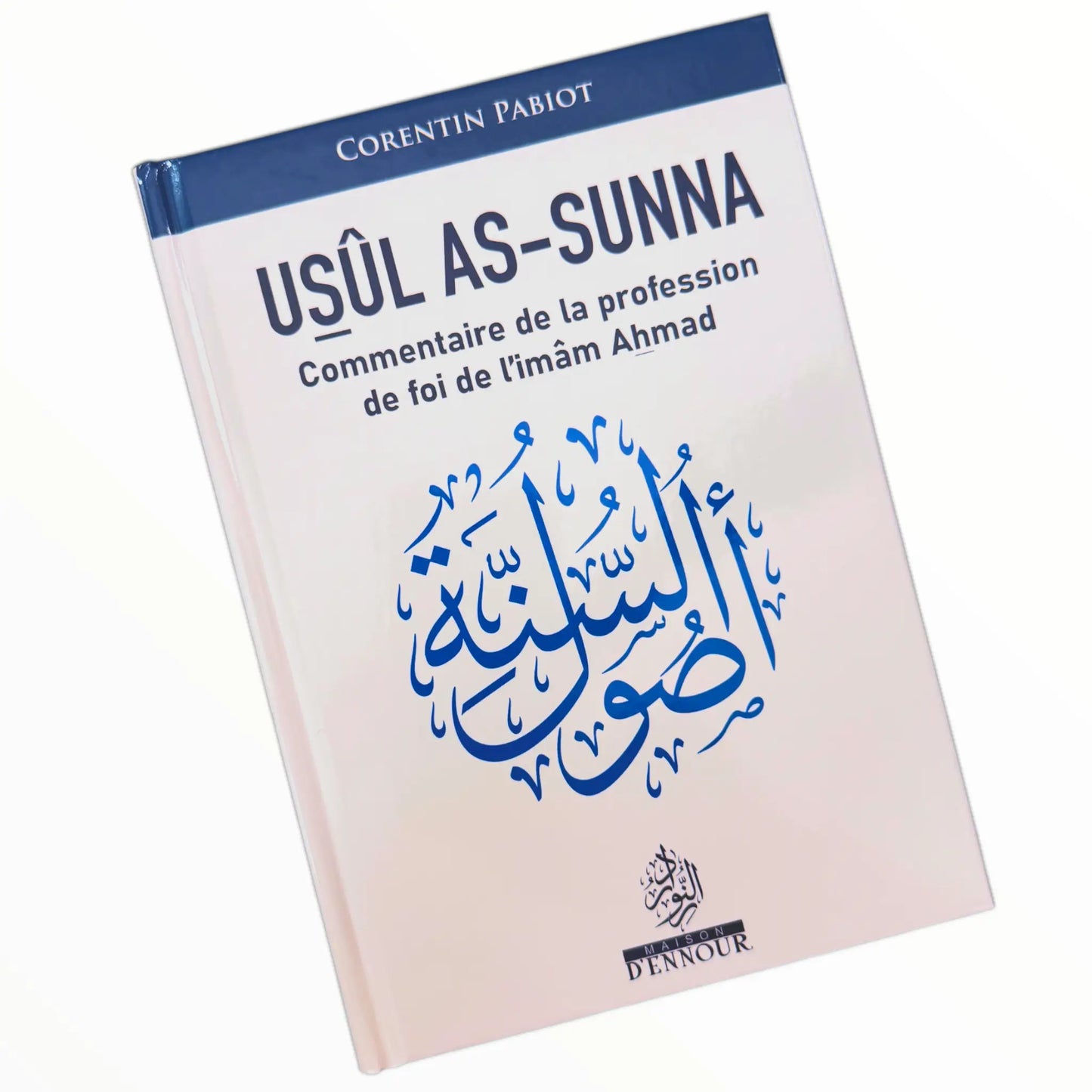 Usûl As-sunna - Commentaire de la profession de foi de l'imam Ahmad - Corentin Pabiot