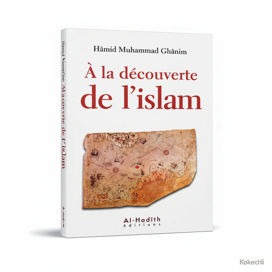 A la découverte de l’islam d’après Hamid Muhammad Ghanim - KokechliAl Hadîth