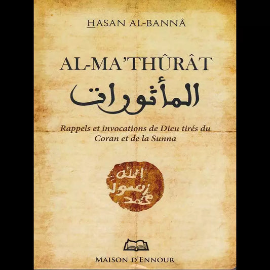 Al-Ma’thurat – Rappels et invocations d’après Hasan Al-Banna - Éditions Maison d’Ennour