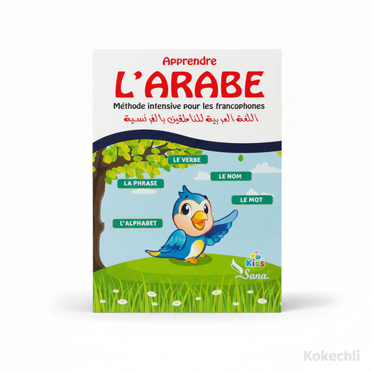 Apprendre l’Arabe : Méthode intensive pour les francophones – SANA Éditions - KokechliSana