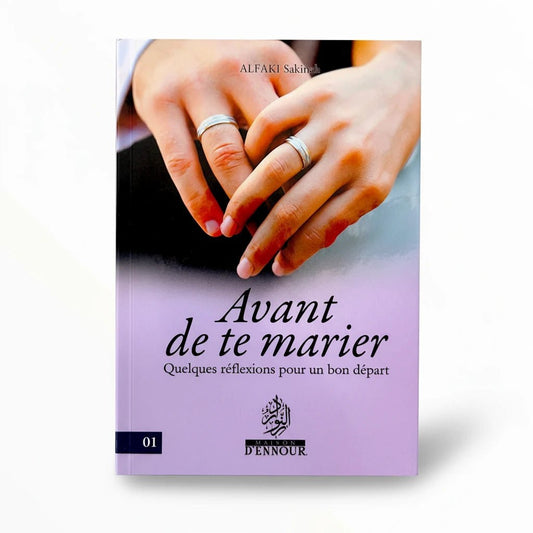 Avant de te marier – Quelques réflexions pour un bon départ - Alfaki Sakinah - Editions Ennour - KokechliMa boutique