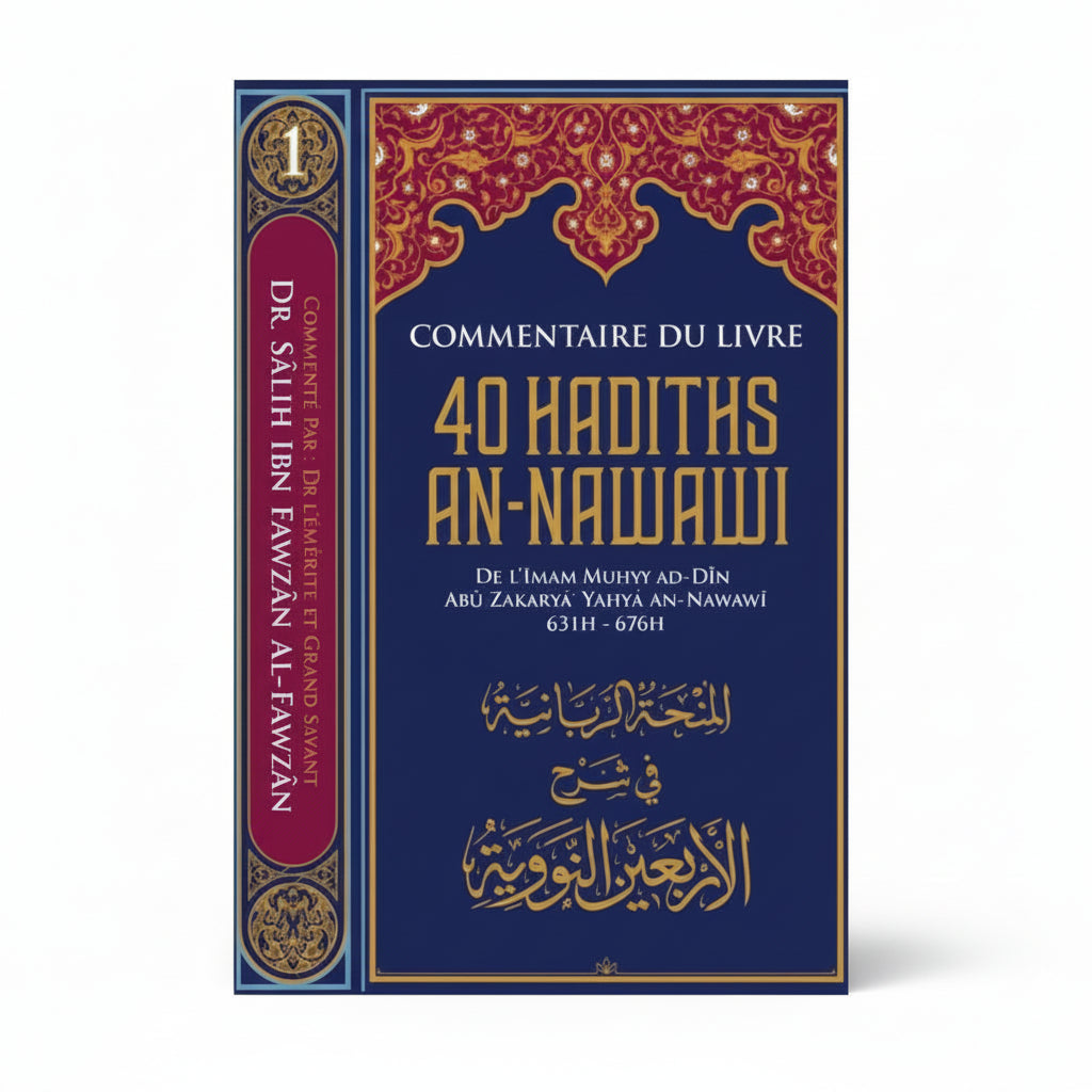 Commentaire du livre « 40 Hadiths an - Nawawi » De l’imam An - Nawawi – Commenté par Dr. Sâlih Al - Fawzân Série : Les leçons importantes (1) - KokechliIBN BADIS