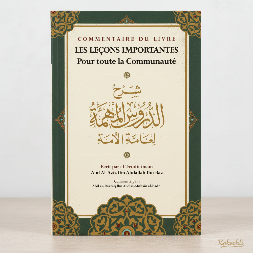 Commentaire du livre « Les leçons importantes pour toute la communauté » D’Ibn Bâz – Commenté par Abd ar - Razzâq Al - Badr - KokechliIBN BADIS