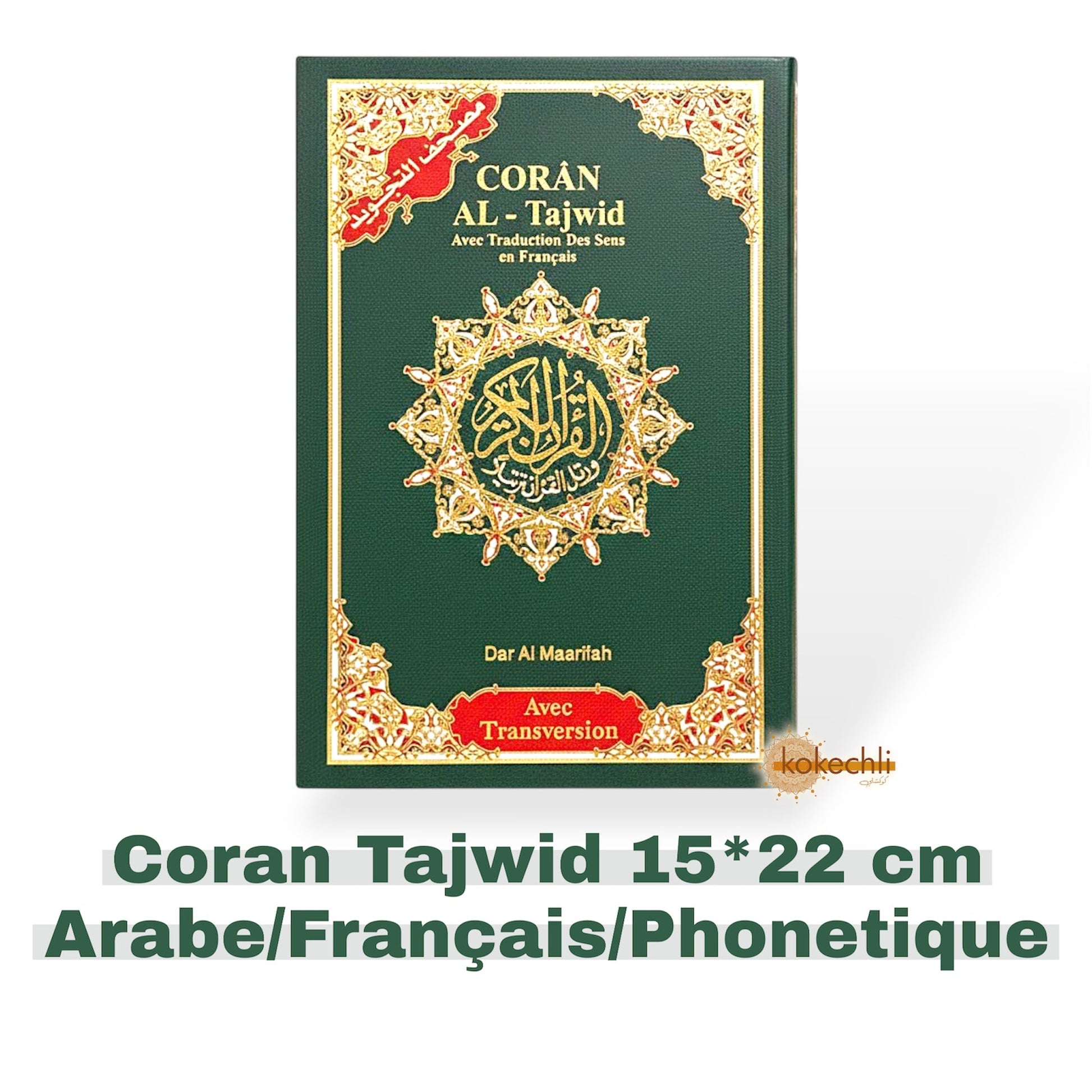 Coran Al-Tajwid avec traduction du sens en français et transcription phonétique - couverture souple – Édition Dar Almarifa – 15×22 cm - Vert