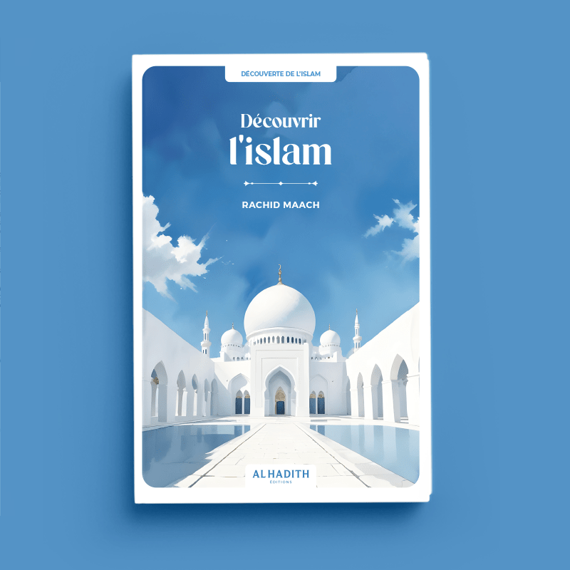 Découvrir l’Islam – Rachid Maach – Éditions Al - Hadîth - Kokechli Al Hadîth