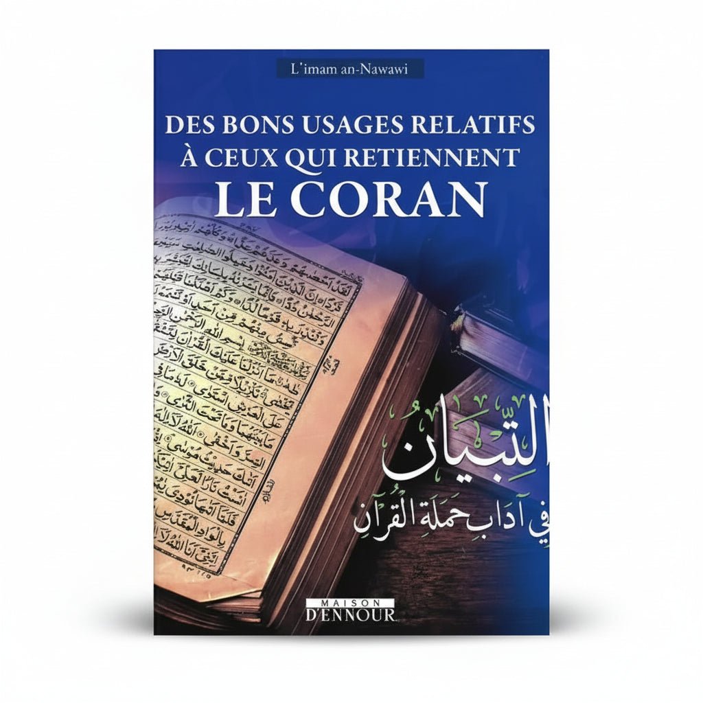 Des bons usages relatifs à ceux qui retiennent le Coran – Imam An - Nawawî (Maison d’Ennour) - KokechliMaison d'Ennour