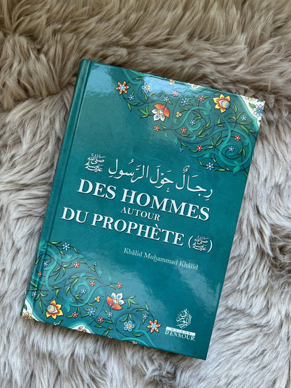 Des Hommes Autour du Prophète - Étude des Compagnons du Prophète Muhammad (PSL) - KokechliMaison d'Ennour