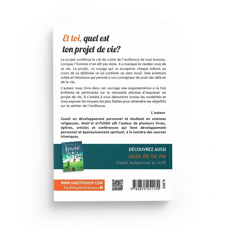 Et toi, quel est ton projet de vie ? – Mash‘al Al - Fallahi – Éditions Al - Hadîth - Kokechli Al Hadîth