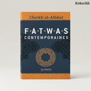 Fatawas contemporaines d’après Cheikh Al - Albani - Al Hadîth Éditions - KokechliAl Hadîth