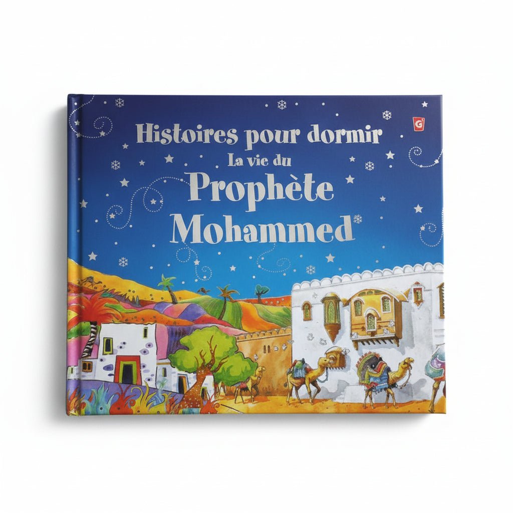 Histoires pour dormir : La vie du Prophète Muhammad ﷺ – Saniyasnain Khan – Orientica - Kokechli Orientica