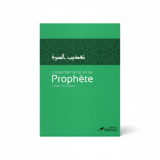 L’essentiel de la vie du Prophète ﷺ – Imam An-Nawawî (3ᵉ édition)