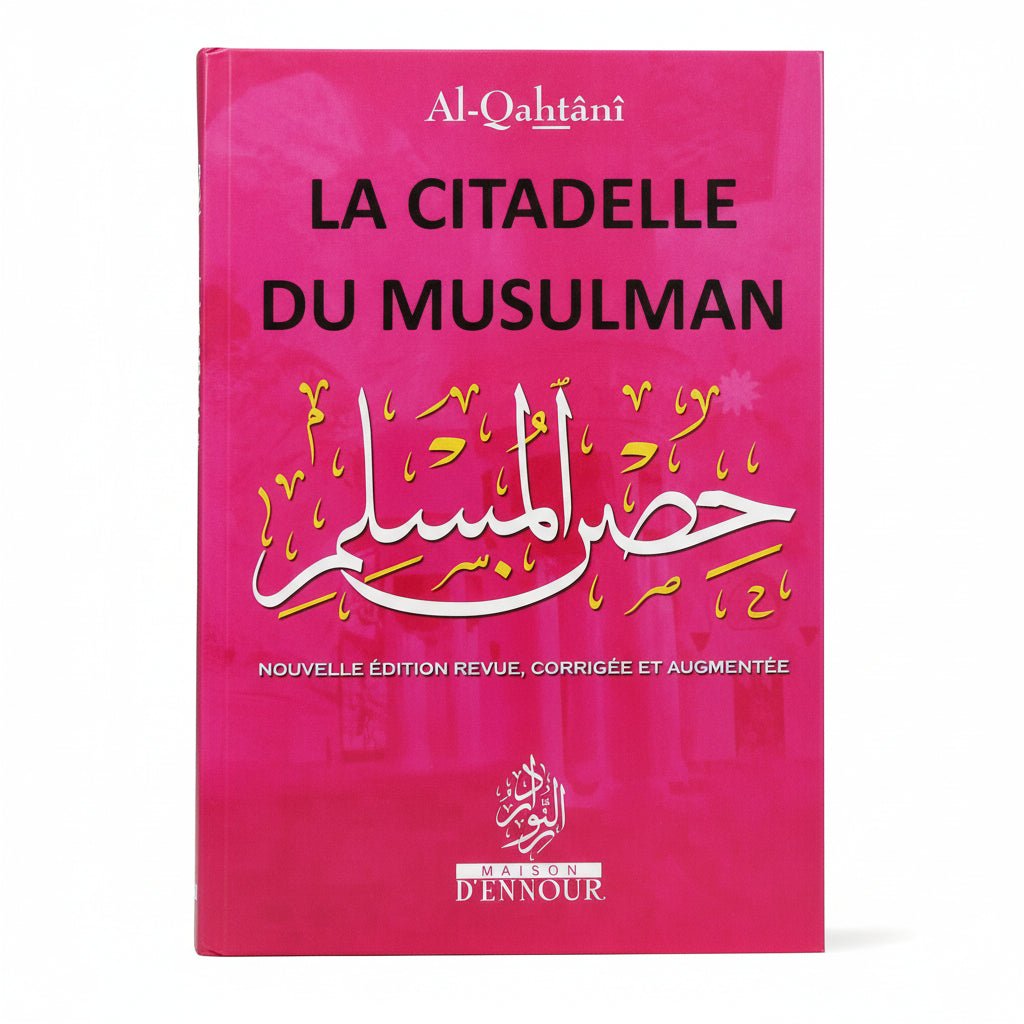 La Citadelle du Musulman - Nouvelle édition revue, corrigée et augmentée - couverture souple Fushia - KokechliMaison d'Ennour