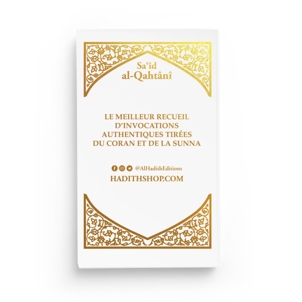 La Citadelle du Musulman - Recueil d’invocations authentiques – Blanc - De Sa‘îd Al - Qahtânî – Éditions Al - Hadîth - KokechliAl Hadîth
