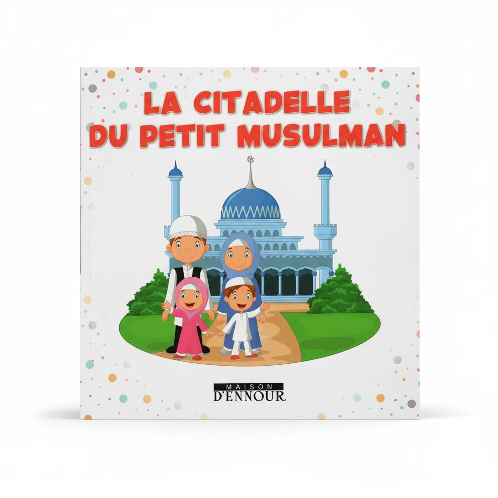 La citadelle du petit musulman - Éditions Maison d'Ennour - KokechliMaison d'Ennour