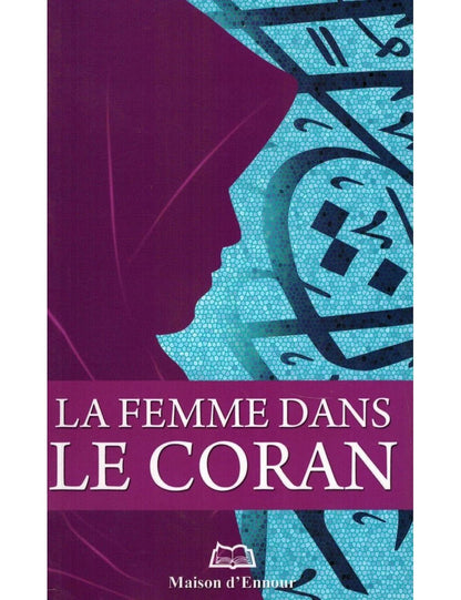 La femme dans le Coran - Abderrazak Mahri - Ennour - KokechliMaison d'Ennour