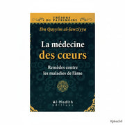 La médecine des cœurs - Remèdes contre les maladies de l’âme De Ibn Qayyim al - Jawziyya – Éditions Al Hadîth - KokechliAl Hadîth