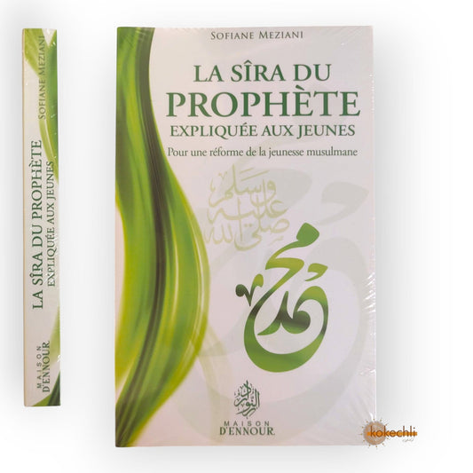 La Sîra du Prophète Expliquée aux Jeunes - Pour une Réforme de la Jeunesse Musulmane - Sofiane Meziani - KokechliMaison d'Ennour