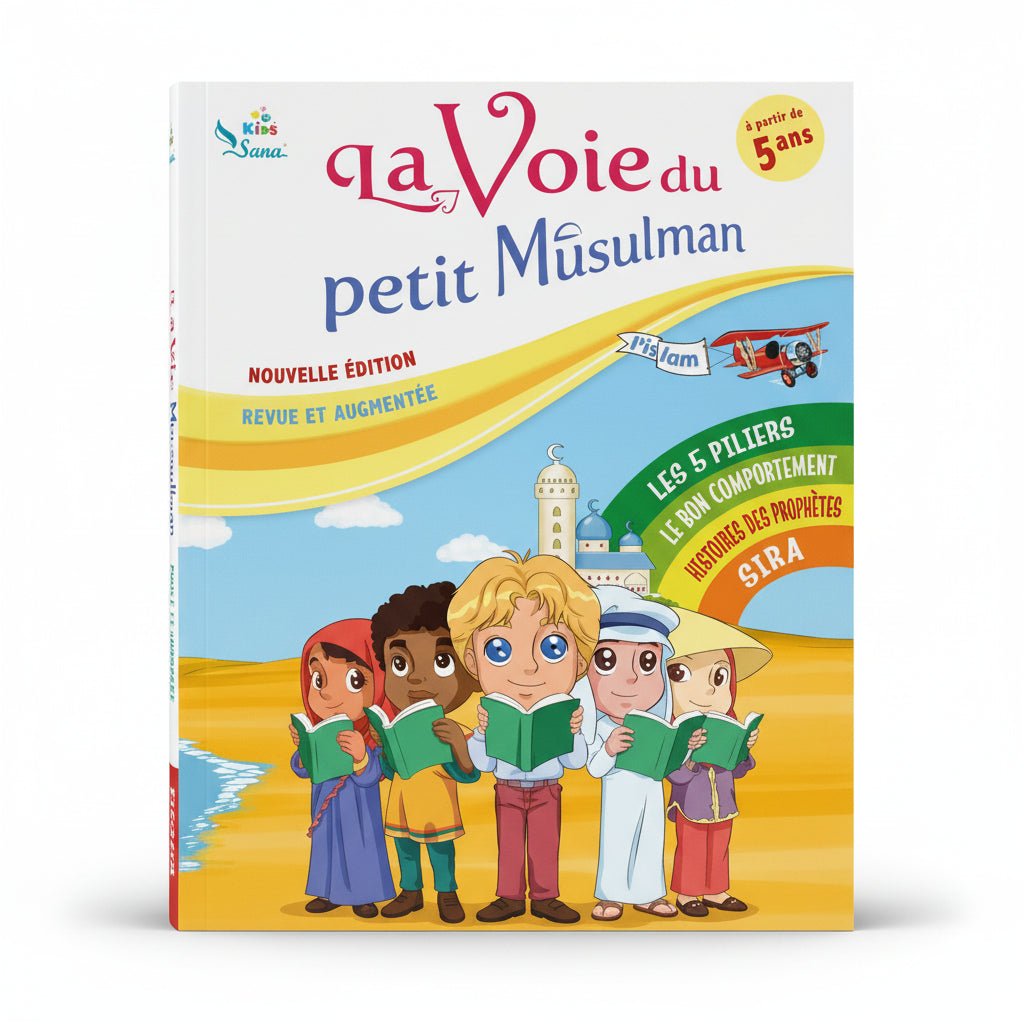 La voie du petit Musulman (1) – Nouvelle édition revue et augmentée - Tome 1 ( à Partir de 5 ans)