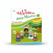 La voie du petit Musulman (tome 2 - à partir de 6 ans) – Nouvelle édition revue et augmentée - KokechliSana