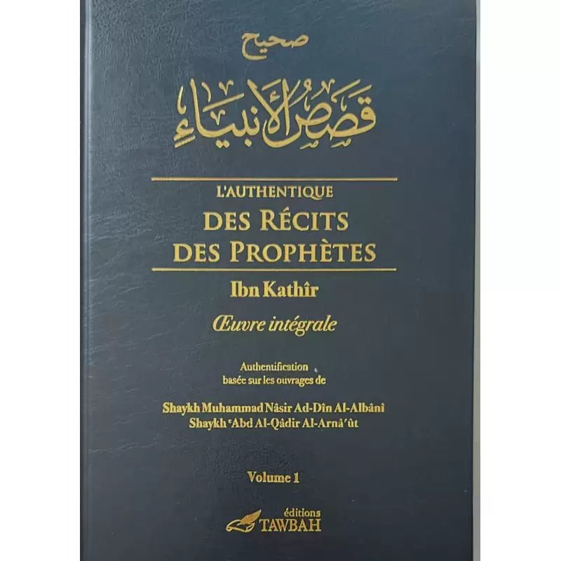 L'Authentique des Récits des Prophètes - Œuvre intégrale en 2 volumes – Éditions Tawbah - KokechliÉditions Tawbah