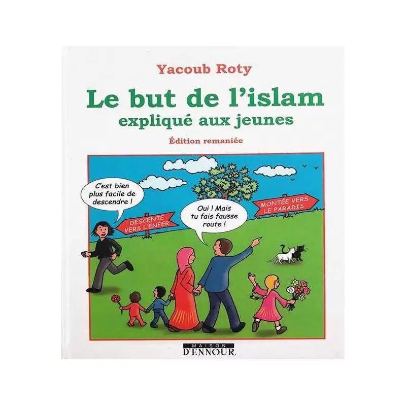Le But de l’islam expliqué aux jeunes - Yacoub Roty – Éditions ENNOUR - KokechliMaison d'Ennour