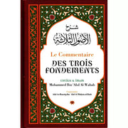 Le Commentaire des Trois Fondements - De Mohammed Ibn Abd Al - Wahab – Commentaire de Abd Ar - Razzâq Abd Al - Muhsin al - Badr - KokechliIBN BADIS