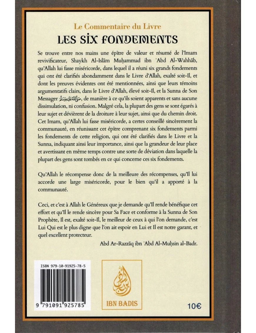 Le commentaire du livre « Les Six Fondements » – Mohammed Ibn ‘Abd Al - Wahab | Commentaire de Abd Ar - Razzâq Abd Al - Muhsin al - Badr | Éditions Ibn Badis - KokechliIBN BADIS