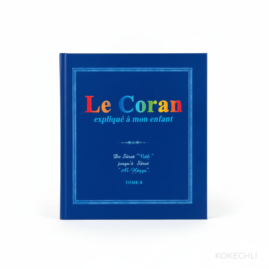 Le Coran expliqué à mon enfant – Tome 1 (Al-Fatiha et les 9 dernières sourates) – Éditions Sana - Tome 8