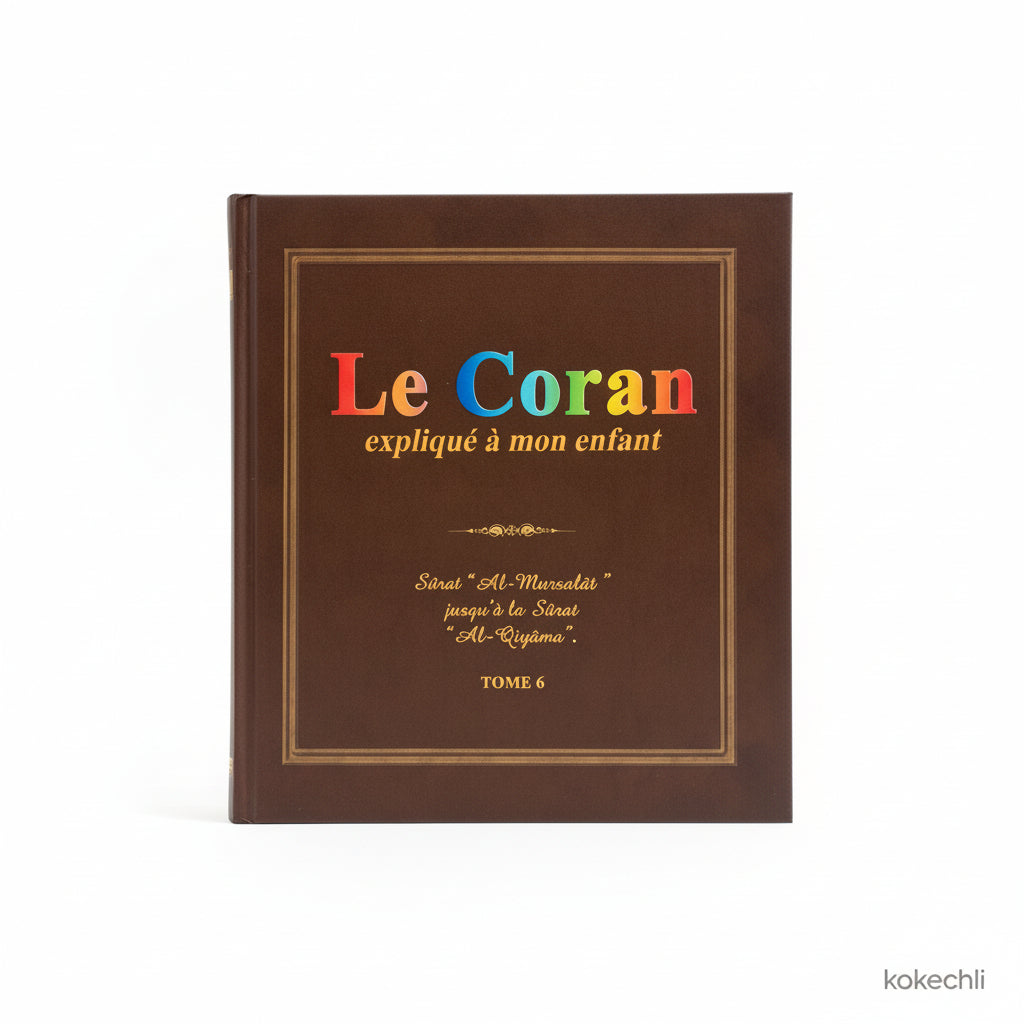 Le Coran expliqué à mon enfant – Tome 1 (Al-Fatiha et les 9 dernières sourates) – Éditions Sana - Tome 6