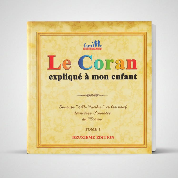 Le Coran expliqué à mon enfant – Tome 1 (Al-Fatiha et les 9 dernières sourates) – Éditions Sana - Tome 7