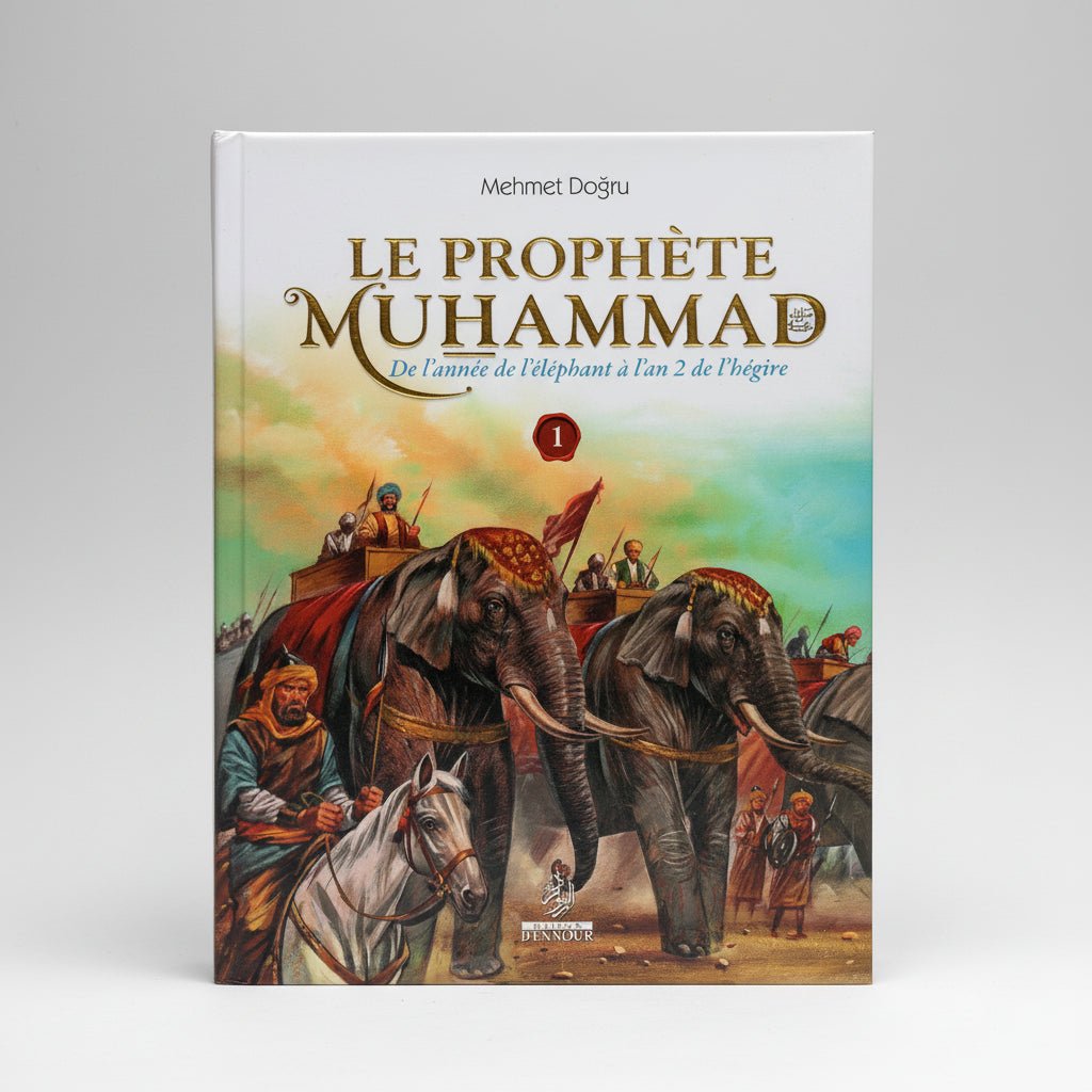 Le Prophète Muhammad – de l’année de l’Éléphant à l’an 2 de l’Hégire Tome 1 – Mehmet Dogru (Maison d’Ennour) - KokechliMaison d'Ennour