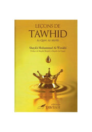 Leçons de Tawhid - Al - Qawl Al - Mufid - Shaykh Muhammad Al - Wusabi - Tawbah - KokechliÉditions Tawbah