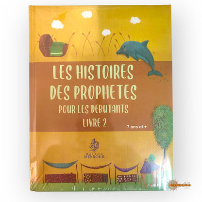 Les histoires des prophètes pour les débutants | 7 ans et + - Livre 2 - KokechliMaison d'Ennour