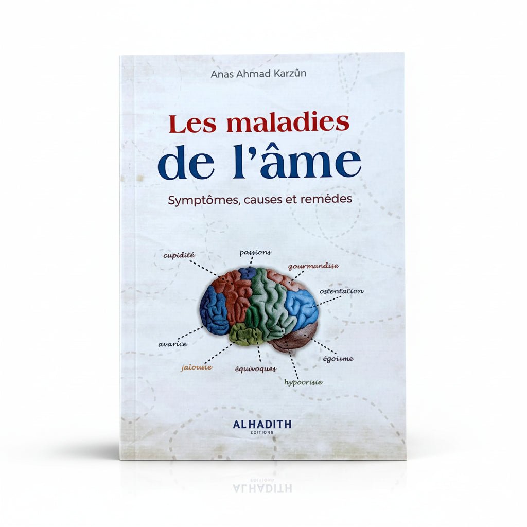 Les maladies de l’âme: Symptômes, causes et remèdes - KokechliAl Hadîth
