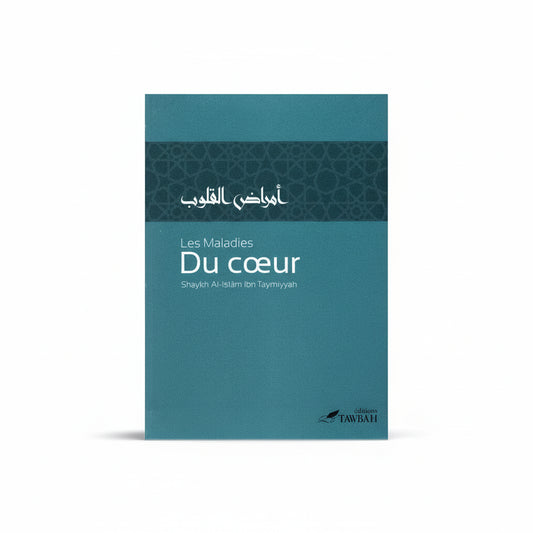 Les maladies du cœur – Shaykh Al-Islâm Ibn Taymiyyah (3ᵉ édition)