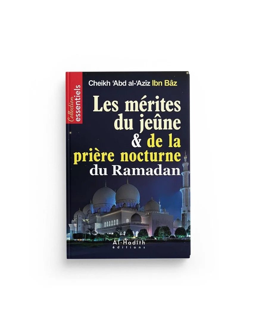 Les mérites du jeûne et de la prière nocturne du Ramadan - Éditions : Al - Hadîth - KokechliAl Hadîth