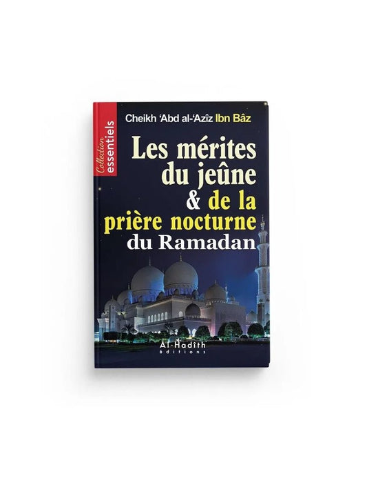 Les mérites du jeûne et de la prière nocturne du Ramadan - Éditions : Al - Hadîth - KokechliAl Hadîth