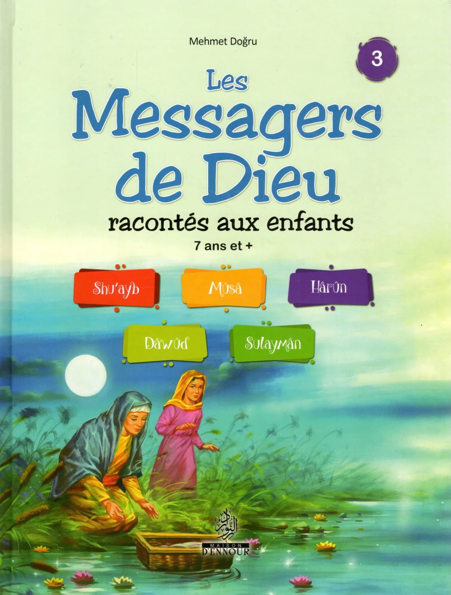 Les Messagers de Dieu racontés aux enfants dès 7 ans (Tome 3) – Histoires des Prophètes – Enfants 7 ans et + - KokechliMaison d'Ennour
