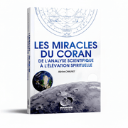 Les miracles du Coran : De l’analyse scientifiques à l’élévation spirituelle - KokechliMaison d'Ennour