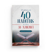 L’Explication des 40 Hadiths de l’Imam Al - Nawawî – Cheikh Sâlih Âl al - Shaykh – Éditions Al - Hadîth - Kokechli Al Hadîth
